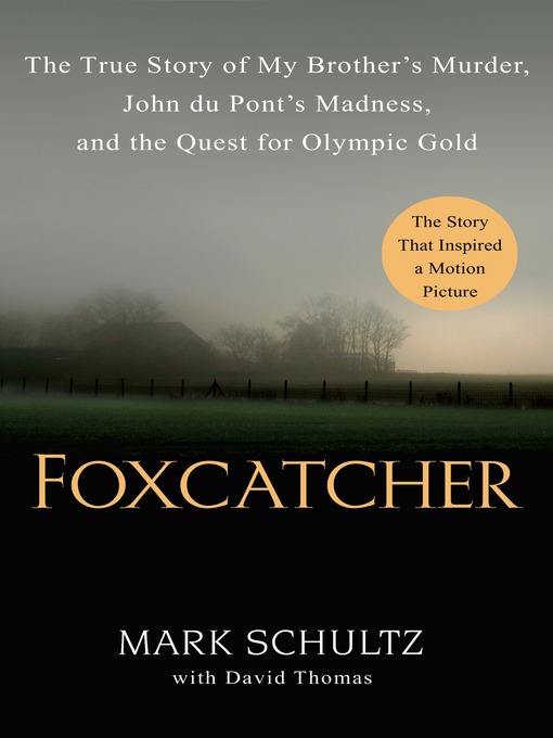 Title details for Foxcatcher by Mark Schultz - Available